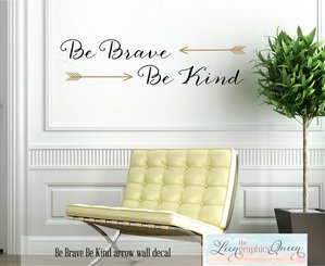 Be Brave Be Kind Quote • Arrow Wall Decal with Trendy Script Lettering • Black Brown Bedroom Nursery Decor