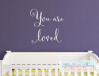 You Are Loved - Wall Art Decal - Nursery Wall Art