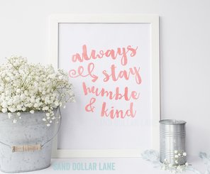 Always Stay Humble and Kind Nursery Art Print coral color room decor