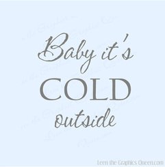 Baby It's Cold Outside Wall Decal