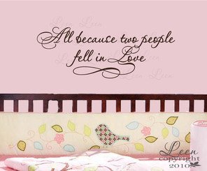 All Because Two People Fell In Love Wall Decal